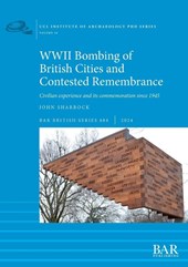 WWII Bombing of British Cities and Contested Remembrance