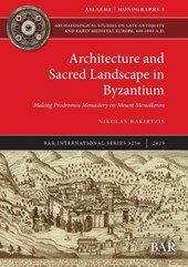 Architecture and Sacred Landscape in Byzantium