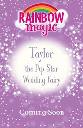 Rainbow Magic: Taylor the Pop Star Wedding Fairy