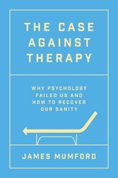 The Case Against Therapy