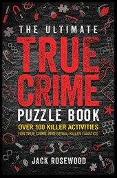 The Ultimate True Crime Puzzle Book