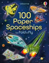 100 Paper Spaceships to Fold and Fly