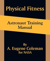 Physical Fitness Astronaut Training Manual