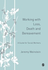 Working with Loss, Death and Bereavement