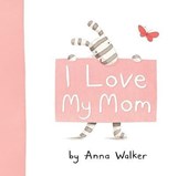 I LOVE MY MOM