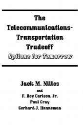 The Telecommunications-Transportation Tradeoff: Options for Tomorrow