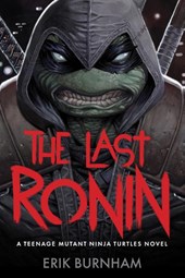 The Last Ronin: A Teenage Mutant Ninja Turtles Novel