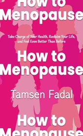 Fadal, T: How to Menopause