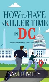 How to Have a Killer Time in DC