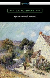 Against Nature (A Rebours)