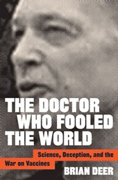 Deer, B: Doctor Who Fooled the World