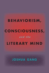 Behaviorism, Consciousness, and the Literary Mind