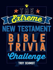 The Extreme New Testament Bible Trivia Challenge