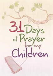 31 DAYS OF PRAYER FOR MY CHILD