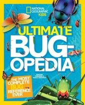 National Geographic Kids Ultimate Bugopedia: The Most Complete Bug Reference Ever