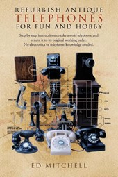 Refurbish Antique Telephones for Fun and Hobby