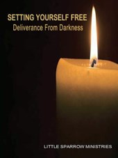 Setting Yourself Free, Deliverance From Darkness