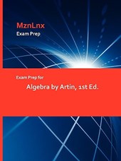 Exam Prep for Algebra by Artin, 1st Ed.