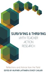 Surviving and Thriving with Teacher Action Research