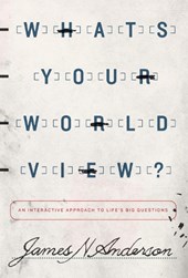 Anderson, J: What's Your Worldview?