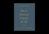 How to Memorize Scripture for Life