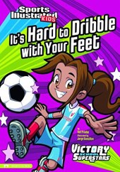 It's Hard to Dribble with Your Feet