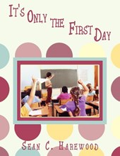 It's Only the First Day