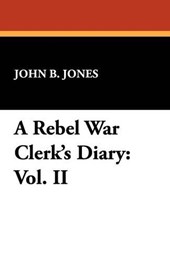 A Rebel War Clerk's Diary