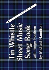 Tin Whistle Sheet Music Song Book With Finger Positions