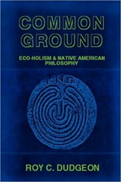 Common Ground: Eco-Holism and Native American Philosophy
