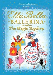 ELLA BELLA BALLERINA AND THE MAGIC TOYSH