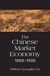 The Chinese Market Economy, 1000–1500