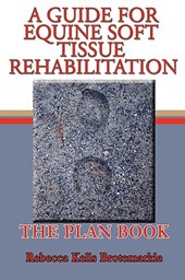 A Guide for Equine Soft Tissue Rehabilitation
