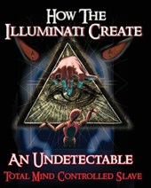 HOW THE ILLUMINATI CREATE AN UNDETECTABL