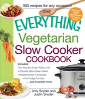 The Everything Vegetarian Slow Cooker Cookbook