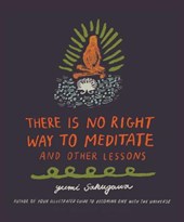 There Is No Right Way to Meditate