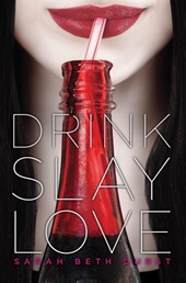 Drink, Slay, Love