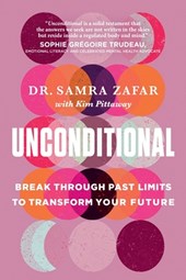 Unconditional: Break Through Past Limits to Transform Your Future