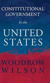 Constitutional Government In The United States