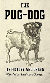 The Pug-Dog - Its History And Origin