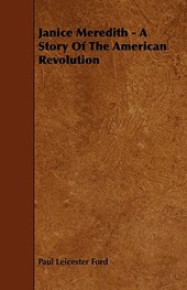 Janice Meredith - A Story Of The American Revolution