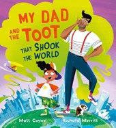 My Dad and the Toot that Shook the World