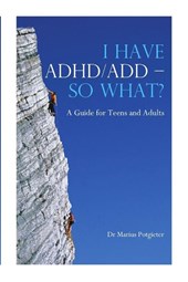 I Have ADHD/ADD - So What?