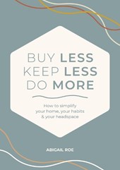 Buy Less, Keep Less, Do More