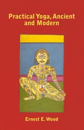 Practical Yoga, Ancient and Modern