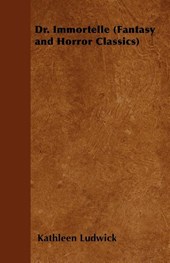 Dr. Immortelle (Fantasy and Horror Classics)