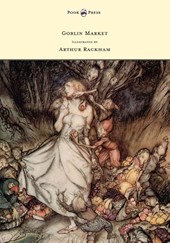 Goblin Market - Illustrated by Arthur Rackham