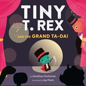 Tiny T. Rex and the Grand Ta-Da!