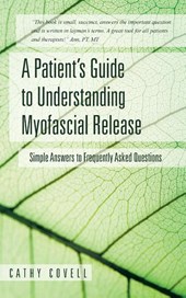 A Patient's Guide to Understanding Myofascial Release