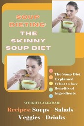 Soup Dieting: The Skinny Soup Diet
